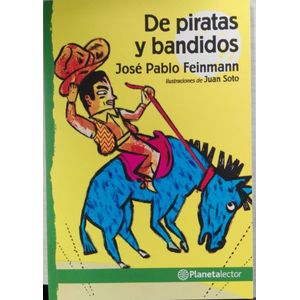 DE PIRATAS Y BANDIDOS - Feinmann, Jose Pablo