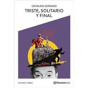 TRISTE, SOLITARIO Y FINAL - Soriano, Osvaldo