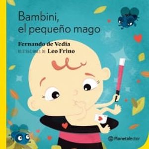BAMBINI EL PEQUEÑO MAGO - Vedia, Fernando de