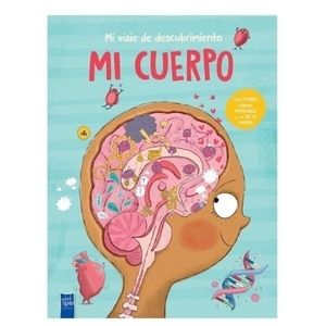 MI CUERPO MI VIAJE DE DESCUBRIMIENTO - Los editores de Yoyo