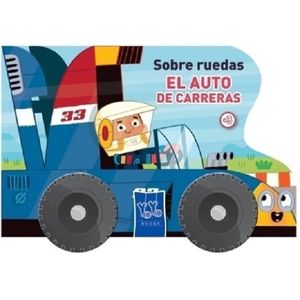 SOBRE RUEDAS EL AUTO DE CARRERAS - Anonimo