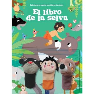 LIBRO DE LA SELVA, EL CUENTAME UN CUENTO CON TITERES DE DEDOS - Yoyo Books