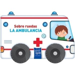 SOBRE RUEDAS LA AMBULANCIA - Anonimo