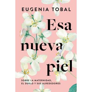 ESA NUEVA PIEL - Tobal, Eugenia