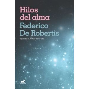 HILOS DEL ALMA - Robertis, Federico De