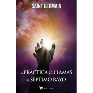 PRACTICA DE LAS LLAMAS, LA EL SEPTIMO RAYO - Saint Germain, Conde de