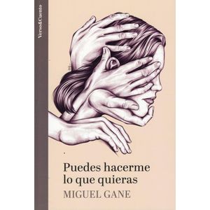 PUEDES HACERME LO QUE QUIERAS - Gane, Miguel