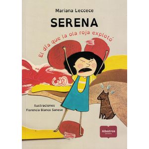 SERENA EL DIA QUE LA OLA ROJA EXPLOTO - Leccece, Mariana