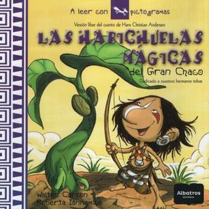 HABICHUELAS MAGICAS DEL GRAN CHACO, LAS - Carzon, Walter