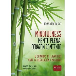 MINDFULNESS MENTE PLENA CORAZON CONTENTO - Pereyra Saez, Gonzalo