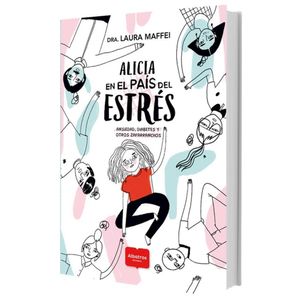 ALICIA EN EL PAIS DEL ESTRES - Maffei, Laura