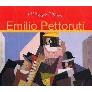EMILIO PETTORUTI ARTE PARA CHICOS - Guidalevich, Vali