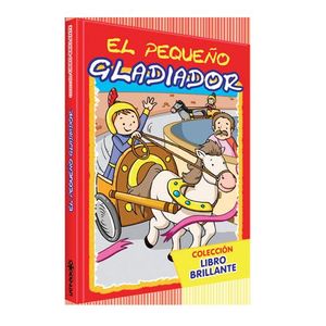 LIBRO BRILLANTE. EL PEQUEñO GLADIADOR - Brijbasi Art Press