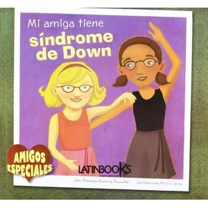 MI AMIGA TIENE SINDROME DE DOWN - Doering Tourville, Amanda