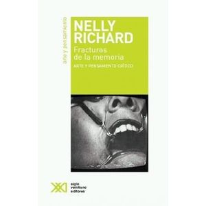 FRACTURAS DE LA MEMORIA - Richard, Nelly.