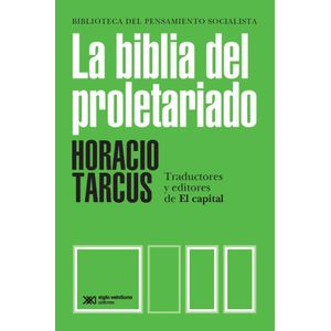 BIBLIA DEL PROLETARIADO, LA - Tarcus, Horacio