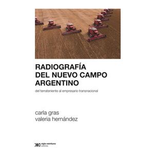 RADIOGRAFIA DEL NUEVO CAMPO ARGENTINO - Gras, Carla