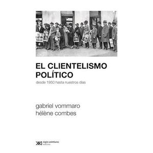 CLIENTELISMO POLITICO, EL - Vommaro, Gabriel
