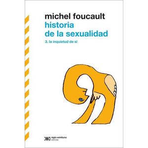 HISTORIA DE LA SEXUALIDAD 3 LA INQUIETUD DE SI - Foucault, Michel
