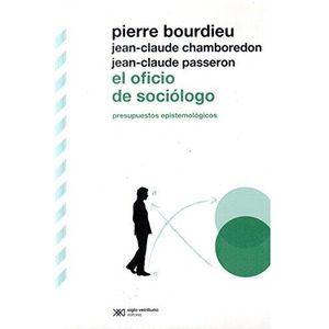 OFICIO DE SOCIOLOGO, EL - Bourdieu, Pierre