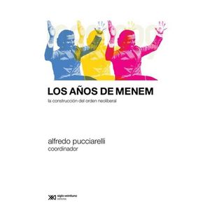 AÑOS DE MENEM, LOS - Pucciarelli, Alfredo