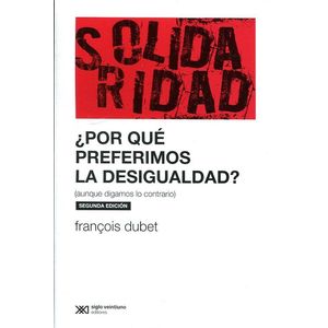 POR QUE PREFERIMOS LA DESIGUALDAD - Dubet, Francois
