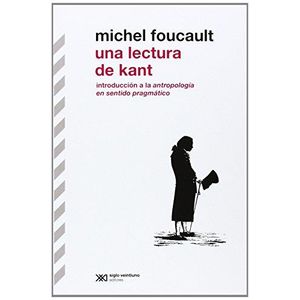 UNA LECTURA DE KANT - Foucault, Michel