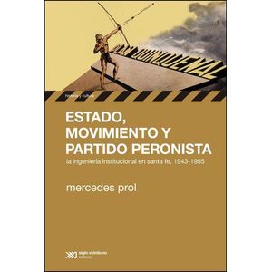ESTADO MOVIMIENTO Y PARTIDO PERONISTA - Prol, Mercedes