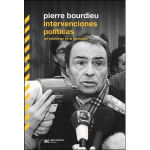 INTERVENCIONES POLITICAS - Bourdieu, Pierre