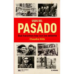 USOS DEL PASADO QUE HACEMOS HOY CON LOS SETENTA - Hilb, Claudia