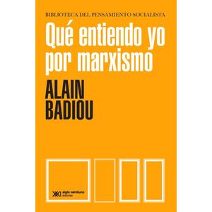 QUE ENTIENDO YO POR MARXISMO - Badiou, Alain