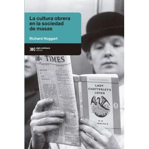 CULTURA OBRERA EN LA SOCIEDAD DE MASAS, LA - Hoggart, Richard