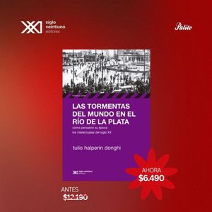 TORMENTAS DEL MUNDO EN EL RIO DE LA PLATA, LAS - Halperin Donghi, Tulio