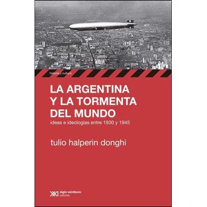 ARGENTINA Y LA TORMENTA DEL MUNDO, LA - Halperin Donghi, Tulio