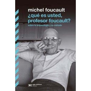 QUE ES USTED PROFESOR FOUCAULT - Foucault, Michel