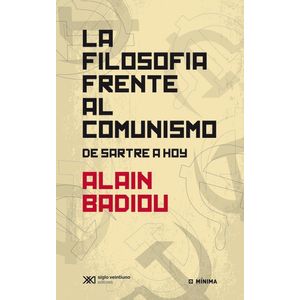 FILOSOFIA FRENTE AL COMUNISMO, LA - Badiou, Alain