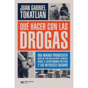 QUE HACER CON LAS DROGAS - Tokatlian, Juan Gabriel