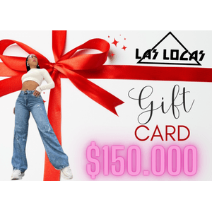 LAS LOCAS GIFT CARDS $150.000