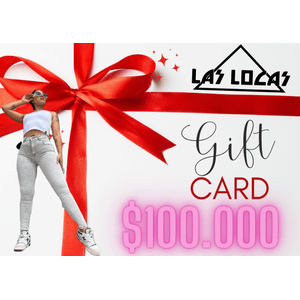 LAS LOCAS GIFT CARDS $100.000