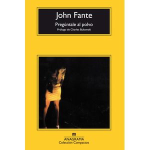 PREGUNTALE AL POLVO - Fante, John