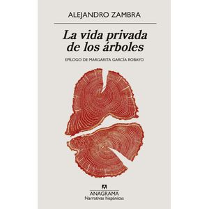 VIDA PRIVADA DE LOS ARBOLES, LA - Zambra, Alejandro