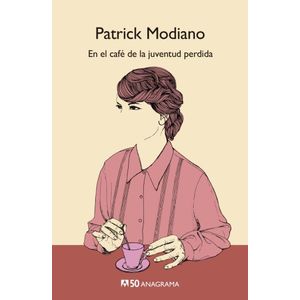 EN EL CAFE DE LA JUVENTUD PERDIDA - Modiano, Patrick