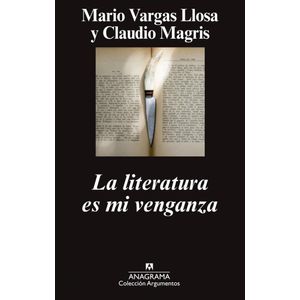 LITERATURA ES MI VENGANZA, LA - Vargas Llosa, Mario