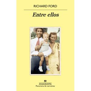 ENTRE ELLOS - Ford, Richard.