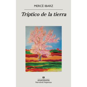 TRIPTICO DE LA TIERRA - Ibarz, Merce