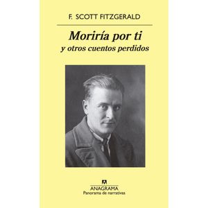 MORIRIA POR TI - Fitzgerald, Francis Scott
