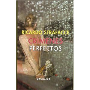 CRIMENES PERFECTOS - Strafacce, Ricardo T.