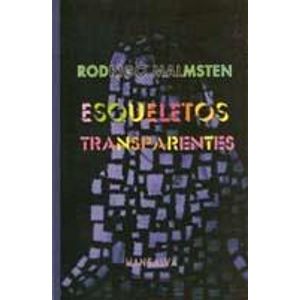 ESQUELETOS TRANSPARENTES - Malmsten, Rodrigo