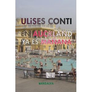 EN AUCKLAND YA ES MAÑANA - Conti, Ulises