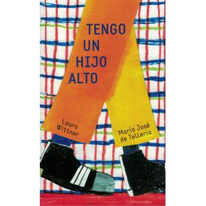 TENGO UN HIJO ALTO - Wittner, Laura
